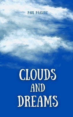 Clouds and Dreams by P??suke, Paul