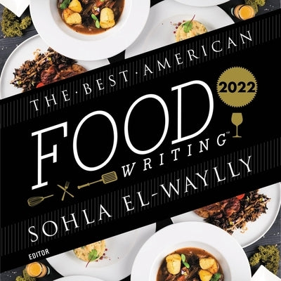 The Best American Food Writing 2022 by El-Waylly, Sohla
