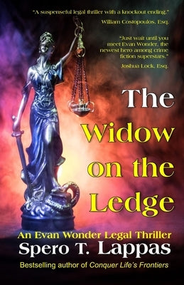 The Widow on the Ledge: An Evan Wonder Legal Thriller by Lappas, Spero T.