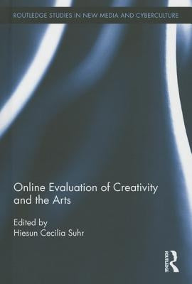 Online Evaluation of Creativity and the Arts by Suhr, Hiesun Cecilia