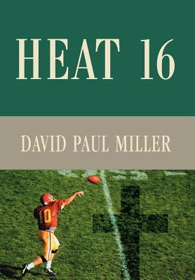 Heat 16 by Miller, David Paul