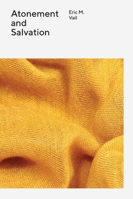 Atonement and Salvation, Revised by Eric M Vail