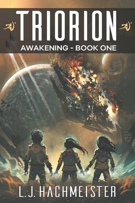 Triorion: Awakening by Hachmeister, L. J.