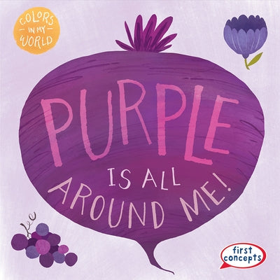 Purple Is All Around Me! by Connors, Kathleen