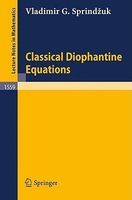 Classical Diophantine Equations by Sprindzuk, Vladimir G.