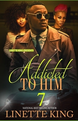 Addicted to him 7 by King, Linette