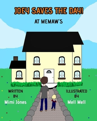 Joey Saves The Day! At Memaw's by Jones, Mimi