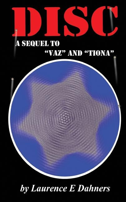 Disc (a sequel to Vaz and Tiona) by Dahners, Laurence E.