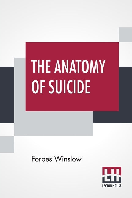 The Anatomy Of Suicide by Winslow, Forbes