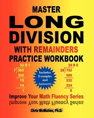 Master Long Division with Remainders Practice Workbook: (Includes Examples and Answers) by McMullen, Chris