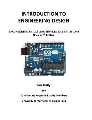 Introduction to Engineering Design: Book 9, 7th Edition: Engineering Skills and Hovercraft Missions by Dally, James W.