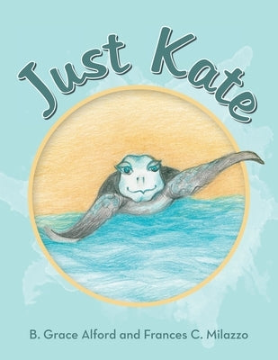 Just Kate by Alford, B. Grace