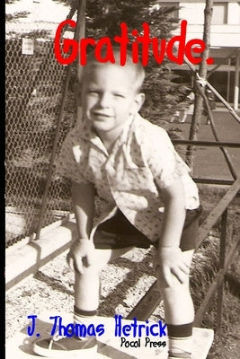 Gratitude. by Hetrick, J. Thomas