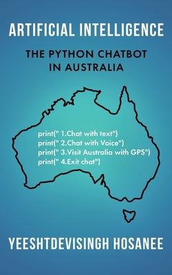 Artificial Intelligence - The Python Chatbot in Australia by Hosanee, Yeeshtdevisingh