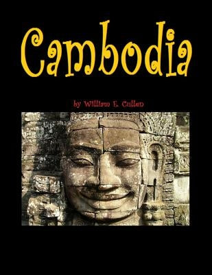Cambodia: Visit Angkor Wat to Revitalise Your Soul. by Cullen, William E.