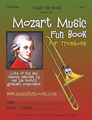 Mozart Music Fun Book for Trombone by Newman, Larry E.