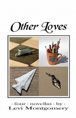 Other Loves: Four Novellas by Montgomery, Levi