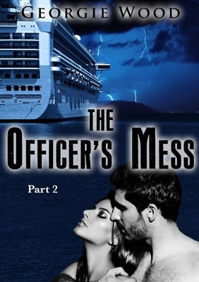 The Officer's Mess: Book 2 by Wood, Georgie