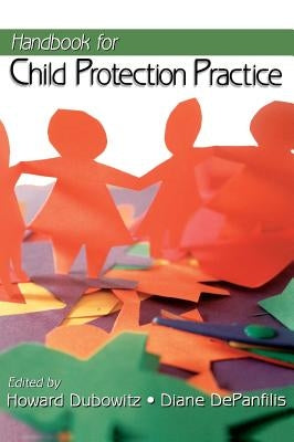 Handbook for Child Protection Practice by Dubowitz, Howard
