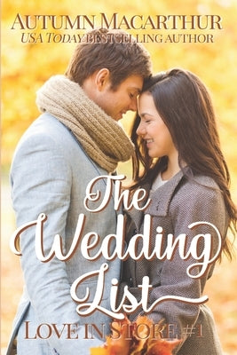 The Wedding List: A sweet and clean Christian reunion romance set in London by MacArthur, Autumn