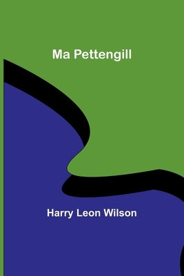 Ma Pettengill by Leon Wilson, Harry