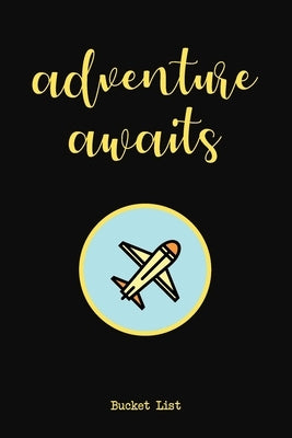 Bucket List: Adventure Awaits Couples Travel Bucket List by Feed Your Soul Press