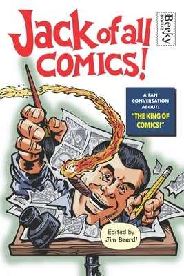 Jack of All Comics!: A Fan Conversation About the King of Comics by Biggers, Cliff