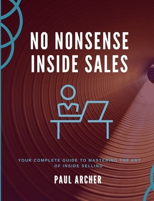 No Nonsense Inside Sales by Archer, Paul