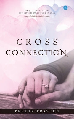 Cross Connection by Praveen, Preety