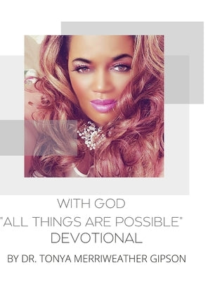 "With God All Things Are Possible" Devotional by Merriweather Gipson, Tonya