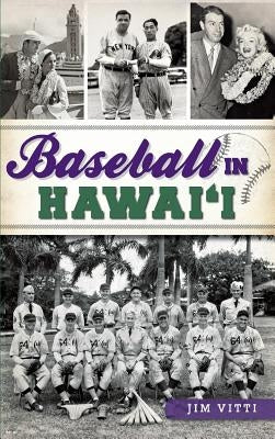 Baseball in Hawai'i by Vitti, Jim