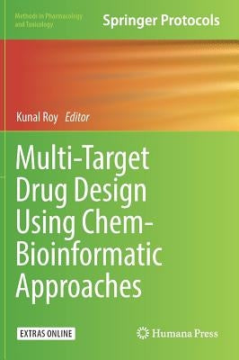Multi-Target Drug Design Using Chem-Bioinformatic Approaches by Roy, Kunal