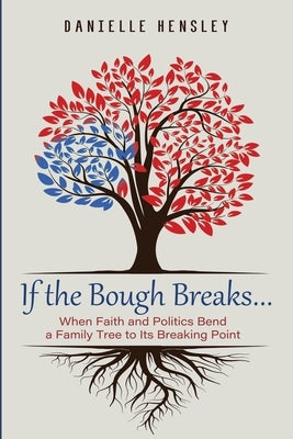 If the Bough Breaks . . . by Hensley, Danielle