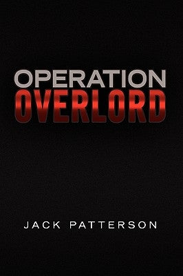 Operation Overlord by Patterson, Jack