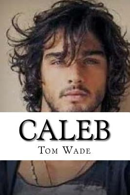 Caleb: The Ragin Cajun by Wade, Tom