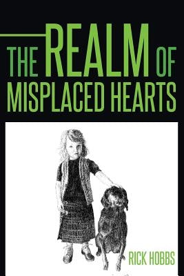 The Realm of Misplaced Hearts by Hobbs, Rick
