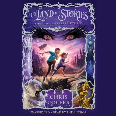 The Land of Stories: The Enchantress Returns Lib/E by Colfer, Chris