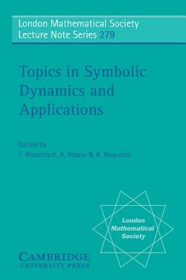 Topics in Symbolic Dynamics and Applications by Blanchard, F.