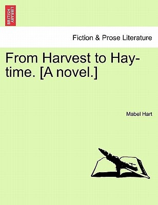 From Harvest to Hay-Time. [A Novel.] Vol. I by Hart, Mabel