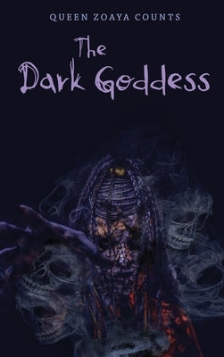 The Dark Goddess by Counts, Queen Zoaya