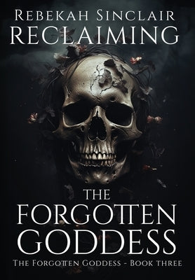 Reclaiming the Forgotten Goddess by Sinclair, Rebekah