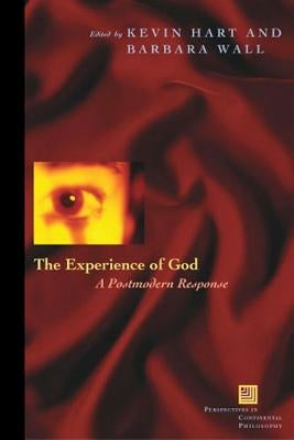 The Experience of God: A Postmodern Response by Hart, Kevin