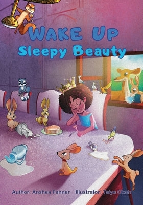 Wake Up Sleepy Beauty by Fenner, Anshea