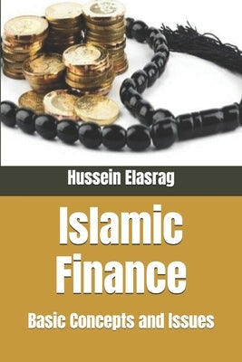 Islamic Finance: Basic Concepts and Issues by Elasrag, Hussein