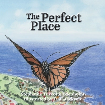 The Perfect Place by Edenholm, Stephanie Turcotte