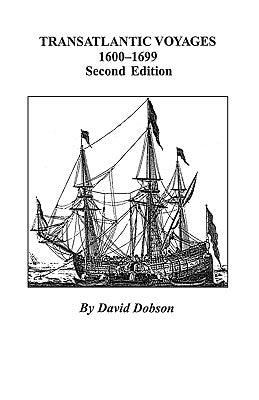 Transatlantic Voyages, 1600-1699. Second Edition by Dobson, David