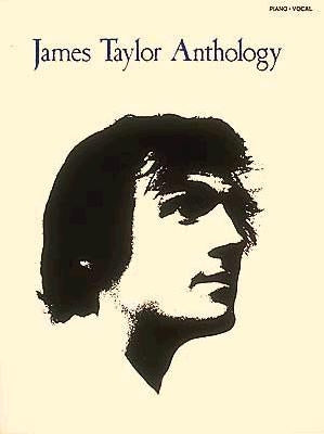 James Taylor - Anthology by Taylor, James