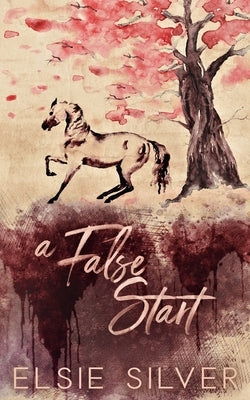 A False Start: A Small Town Brother's Best Friend Romance by Silver, Elsie