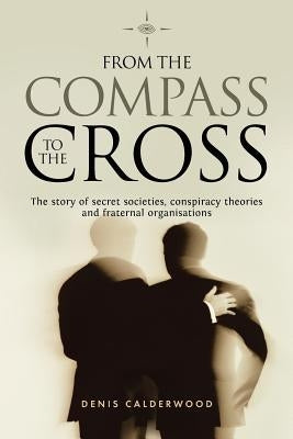 From the Compass to the Cross by Calderwood, Denis