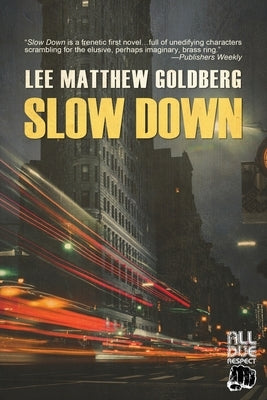 Slow Down by Goldberg, Lee Matthew